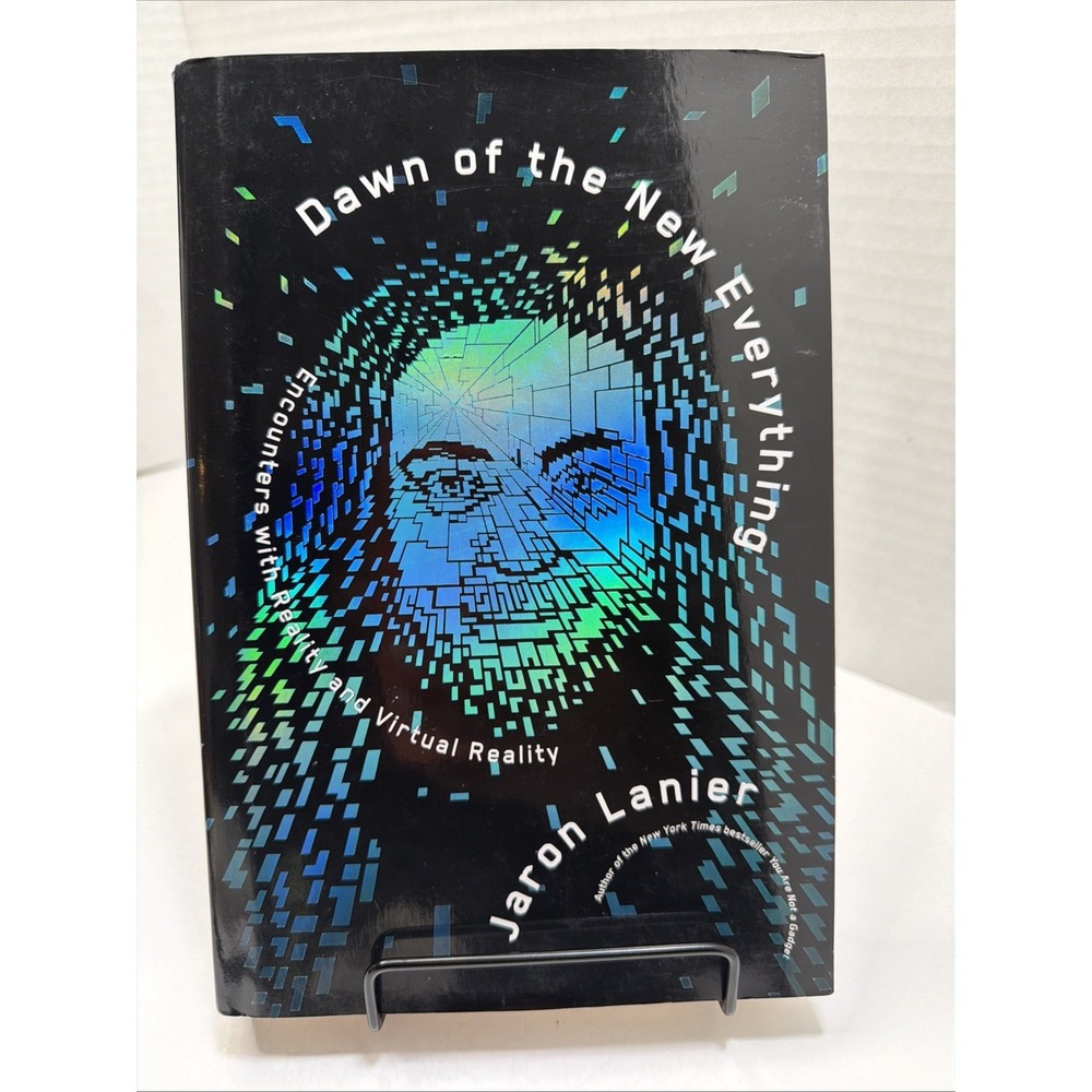 Dawn of the New Everything: Encounters with Reality and Virtual Reality - NEW